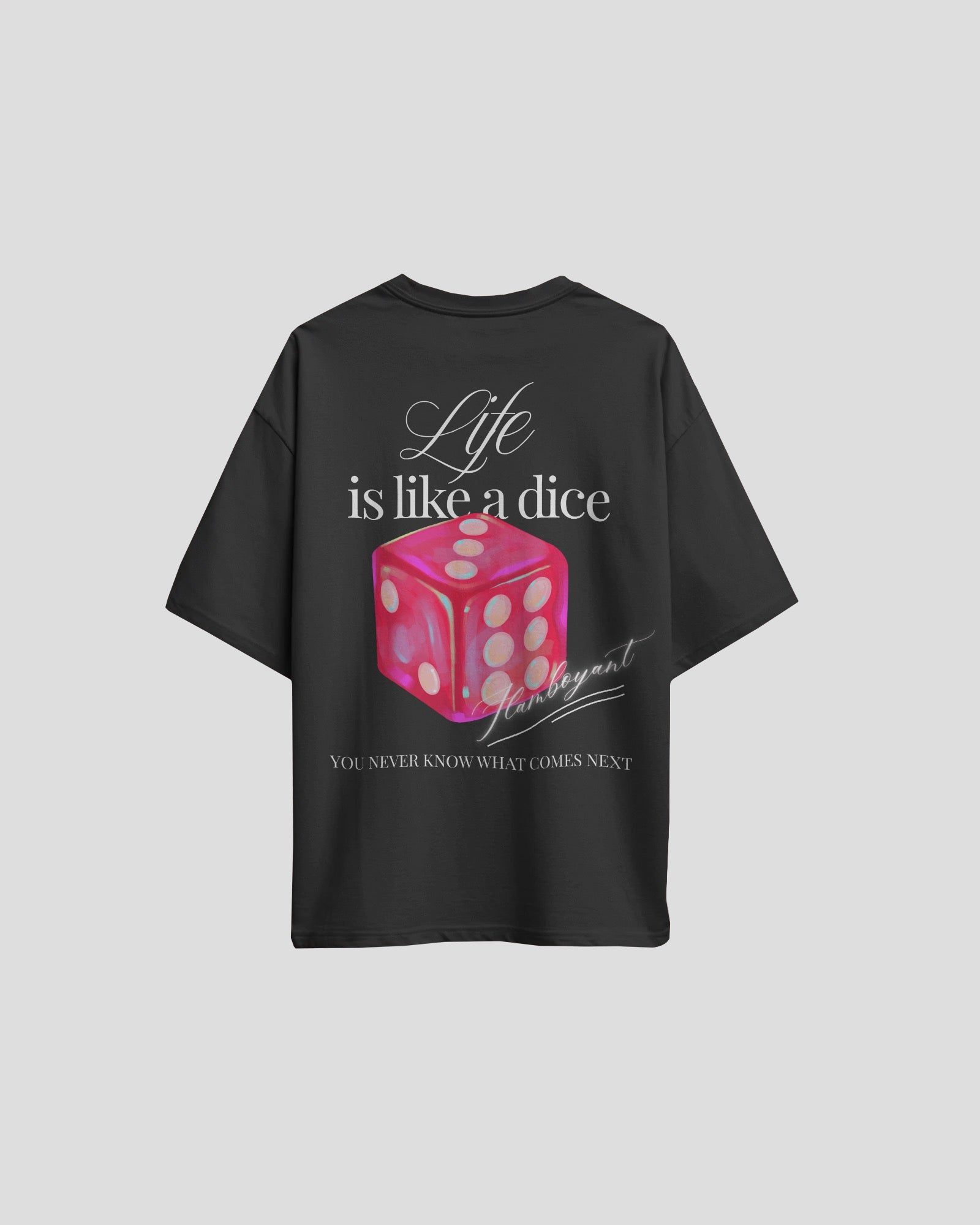 Unisex Life Is Like A Dice Oversized T-shirt